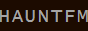 hauntfm